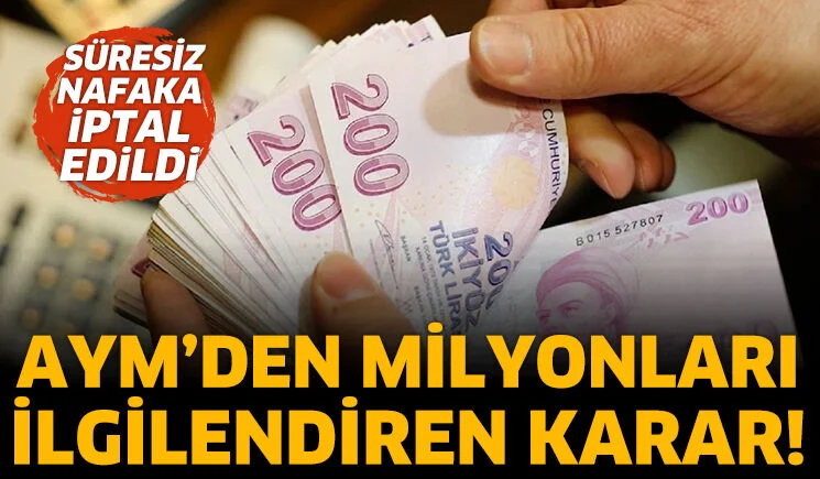 AYM'den milyonları ilgilendiren karar! Süresiz nafaka iptal edildi