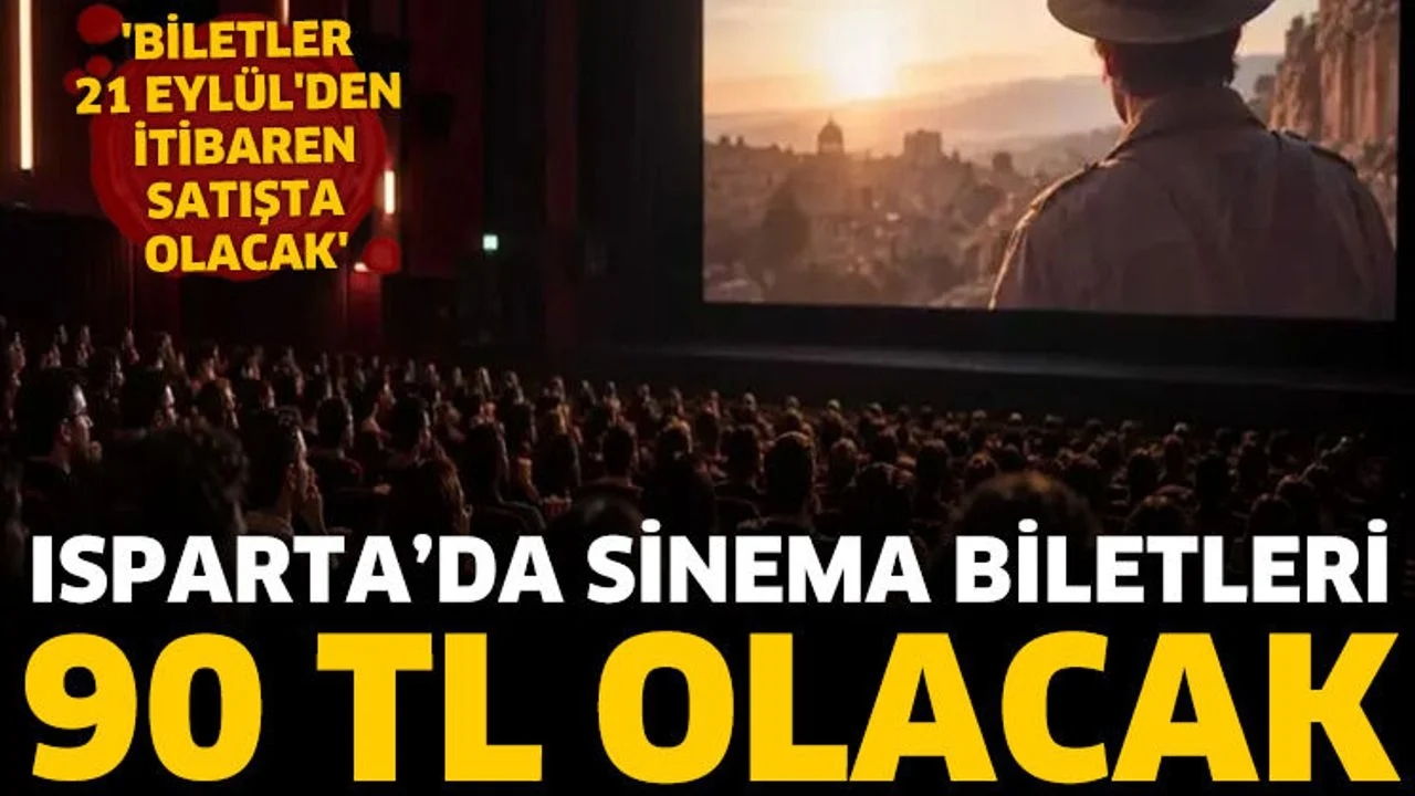Isparta'da sinema biletleri 90 lira olacak