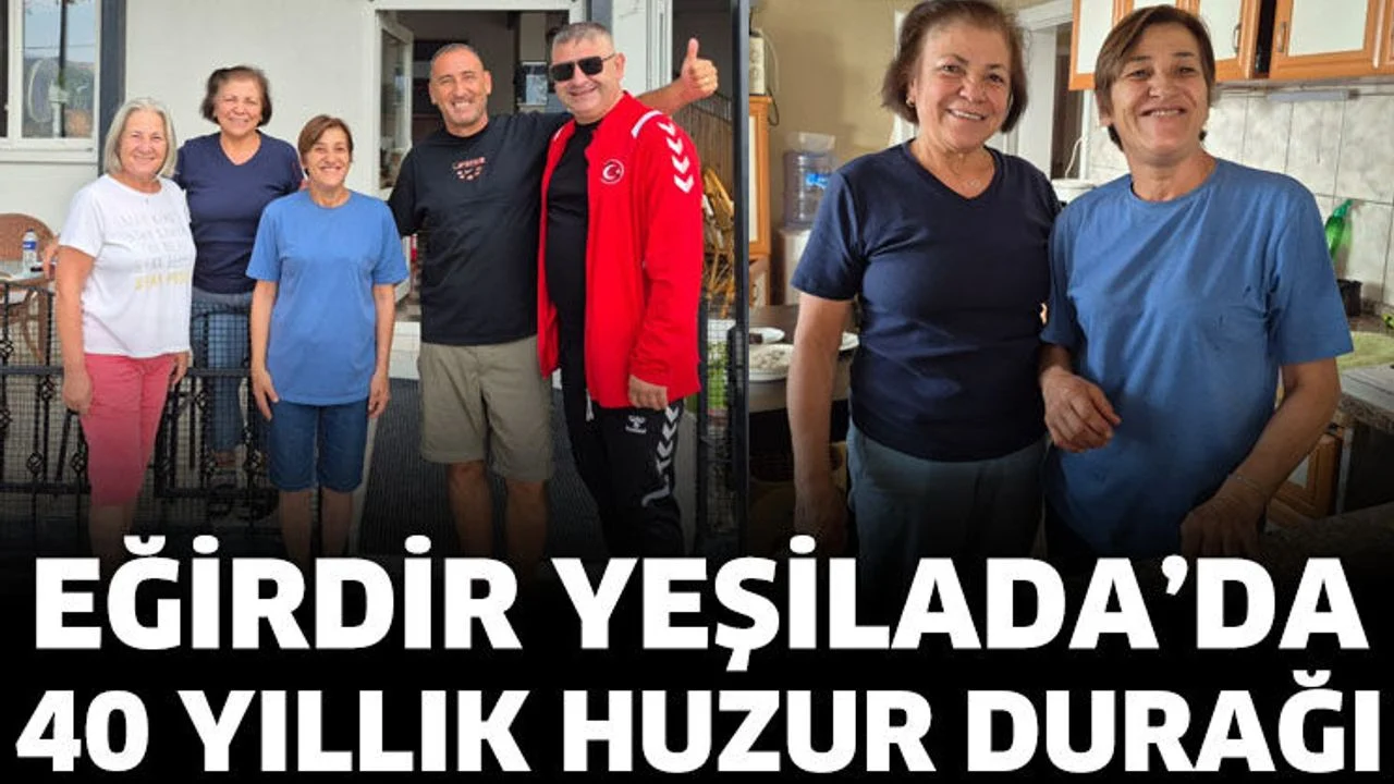 Eğirdir Yeşilada’da 40 Yıllık Huzur Durağı