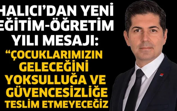 Halıcı’dan Yeni Eğitim-Öğretim Yılı Mesajı
