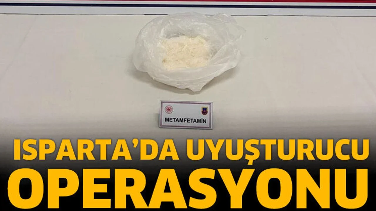 Isparta’da Uyuşturucu Operasyonu!