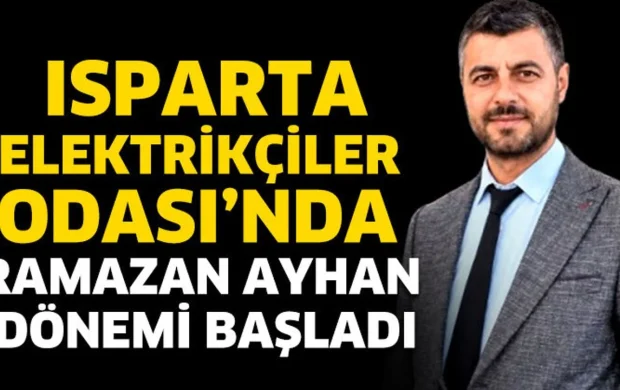 Isparta Elektrikçiler Odası’nda Ayhan dönemi başladı