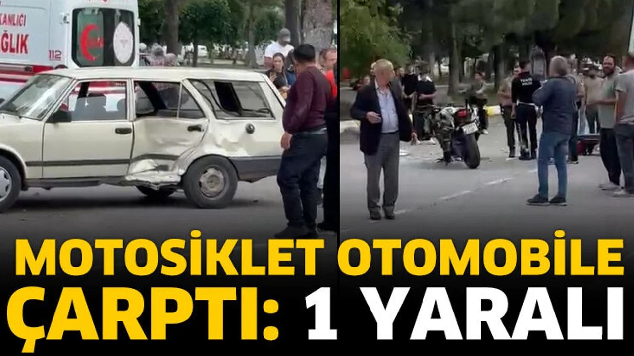 Motosiklet otomobile çarptı 1 yaralı