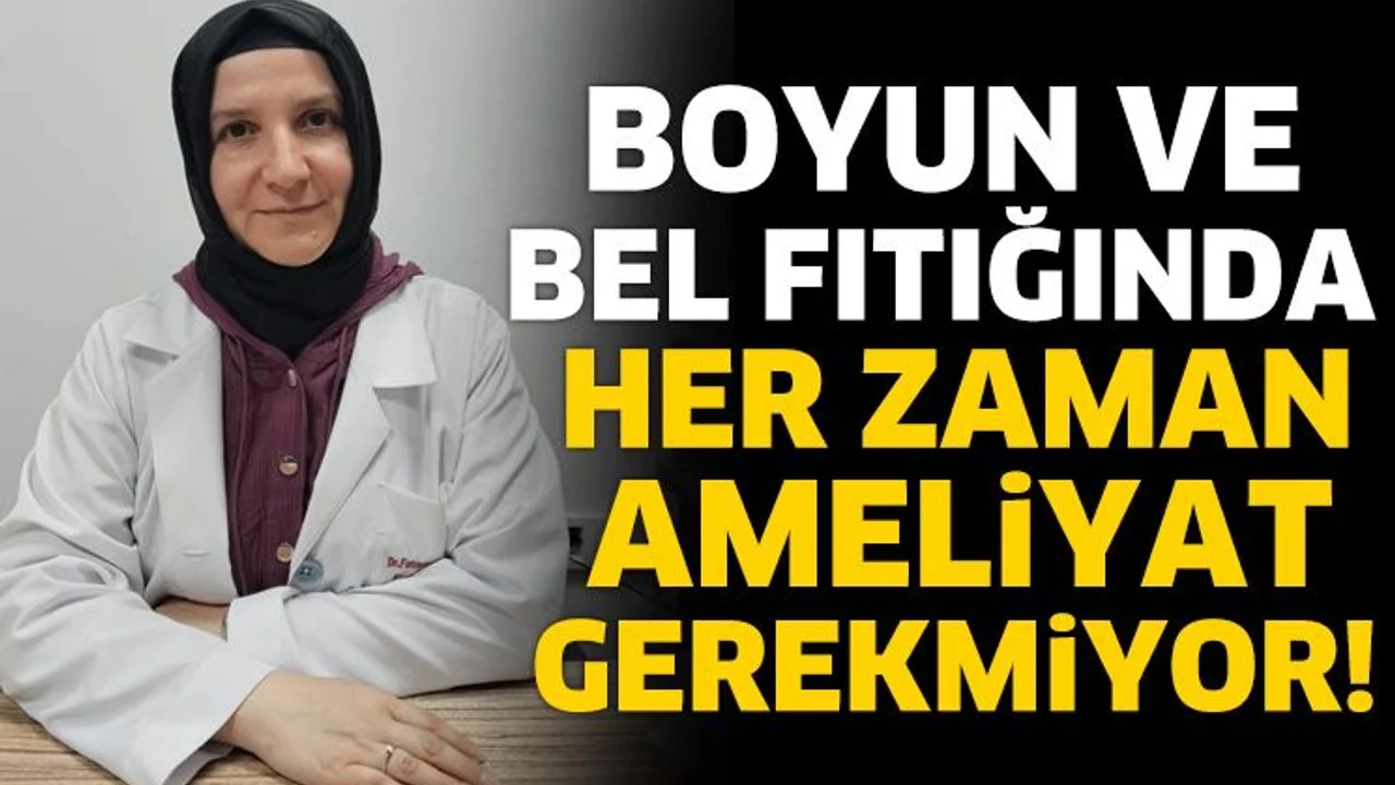 Boyun ve Bel Fıtığında Her Zaman Ameliyat Gerekmiyor!