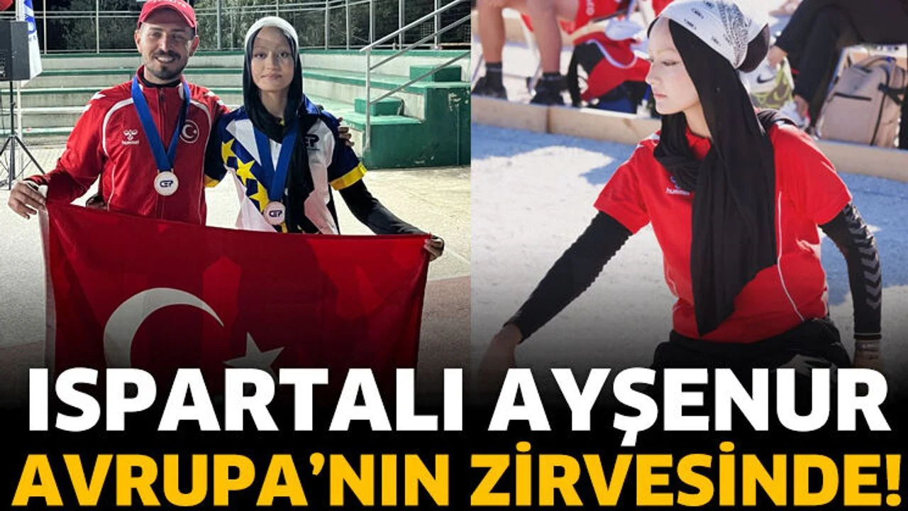 Ispartalı Ayşenur Avrupa’nın Zirvesinde!