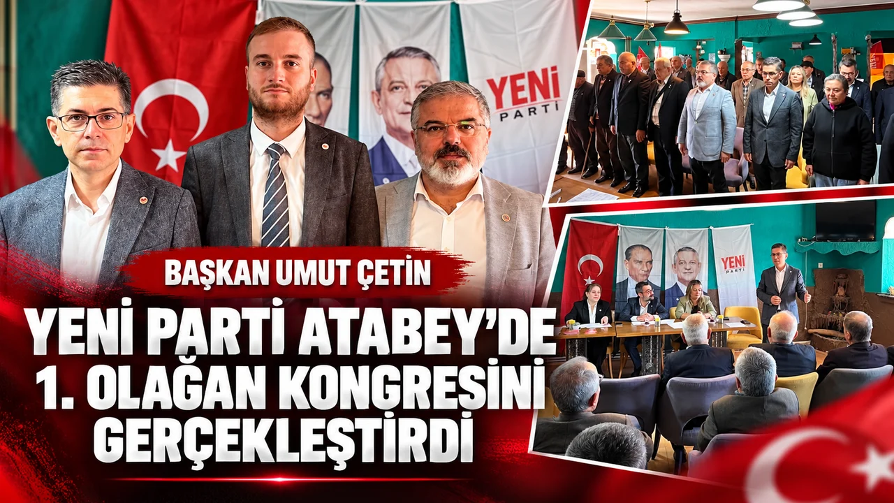YENİ PARTİ ATABEY’DE 1. OLAĞAN KONGRESİNİ GERÇEKLEŞTİRDİ