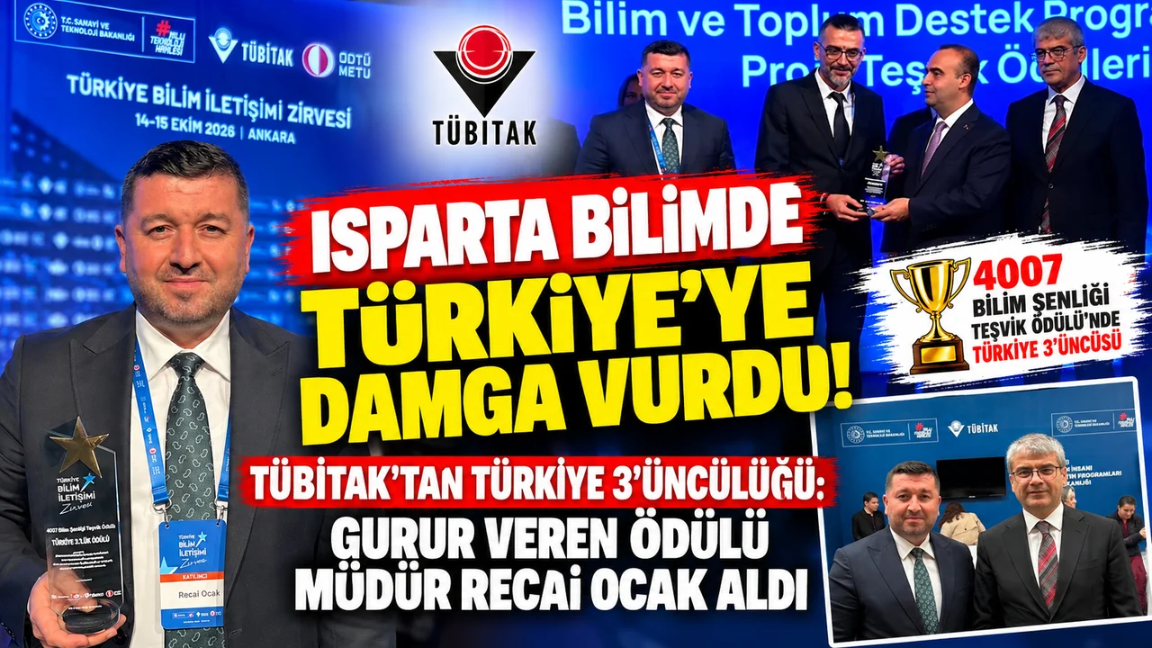 ISPARTA BİLİMDE TÜRKİYE’YE DAMGA VURDU! TÜBİTAK’TAN TÜRKİYE 3’ÜNCÜLÜĞÜ: GURUR VEREN ÖDÜLÜ RECAİ OCAK ALDI