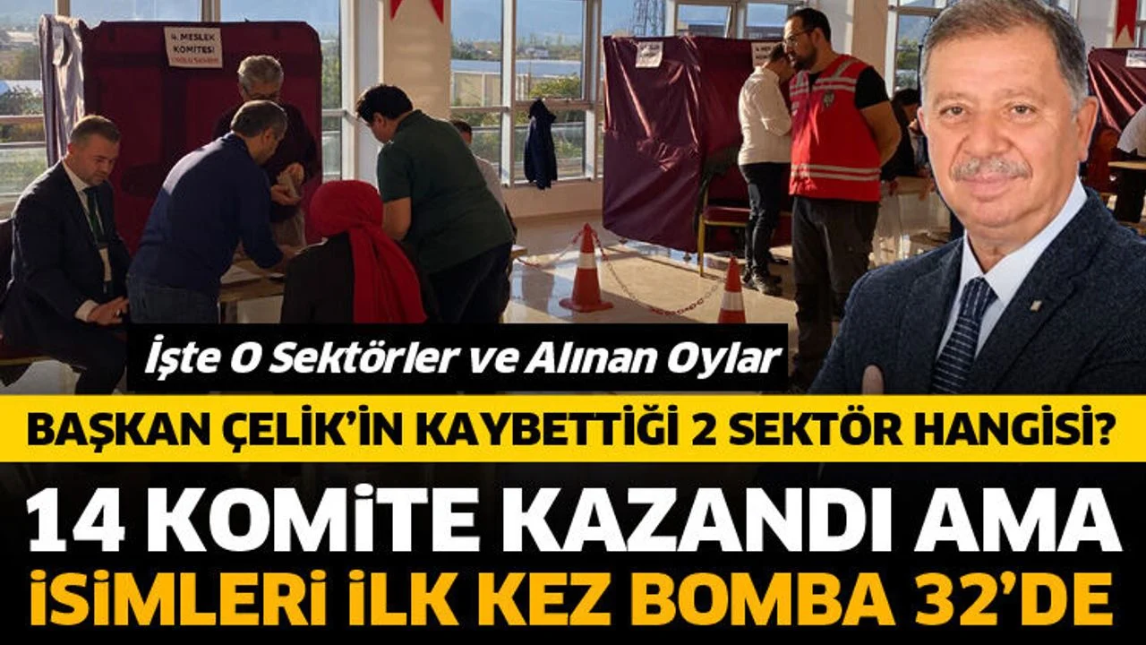 Başkan Çelik hangi sektörlerde kazandı? İlk kez Bomba 32'de