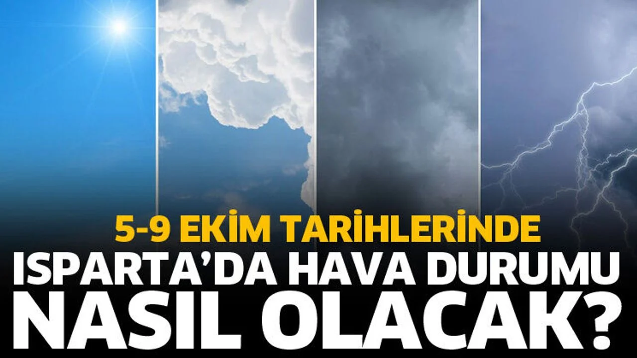 Isparta’da 5-9 Ekim tarihlerinde hava durumu nasıl olacak?