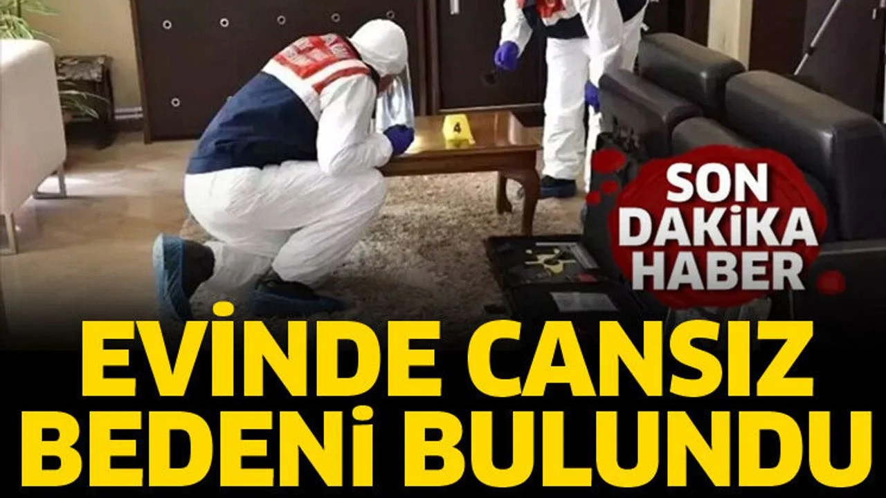 Evinde cansız bedeni bulundu