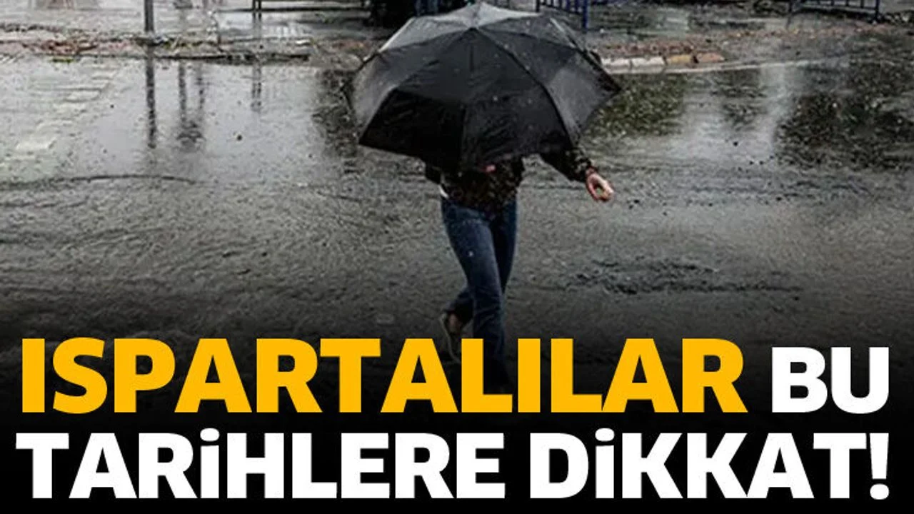 Isparta bu 3 güne dikkat!