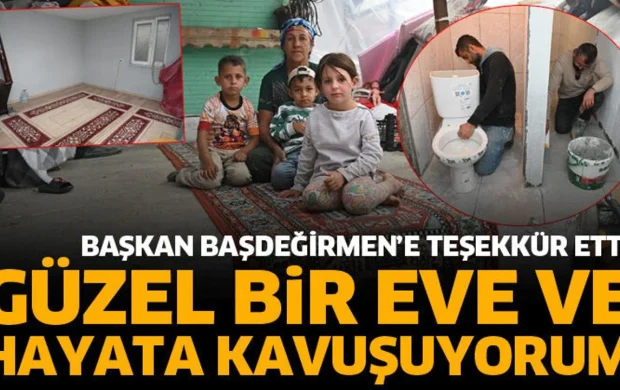 “Başkanımız sayesinde güzel bir eve ve hayata kavuşuyorum”