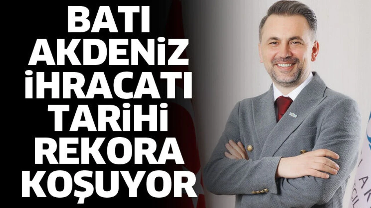 Batı Akdeniz ihracatı tarihi rekora koşuyor