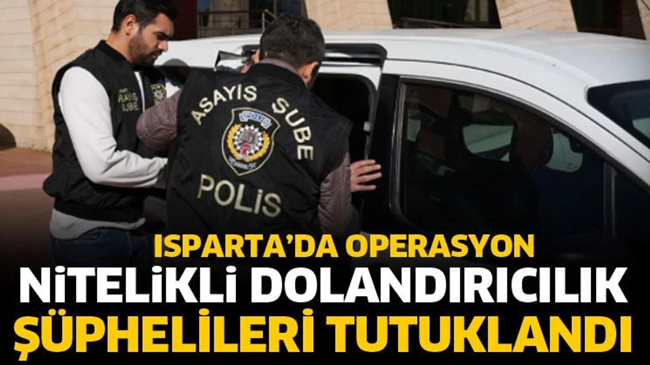 Nitelikli dolandırıcılık şüphelileri tutuklandı