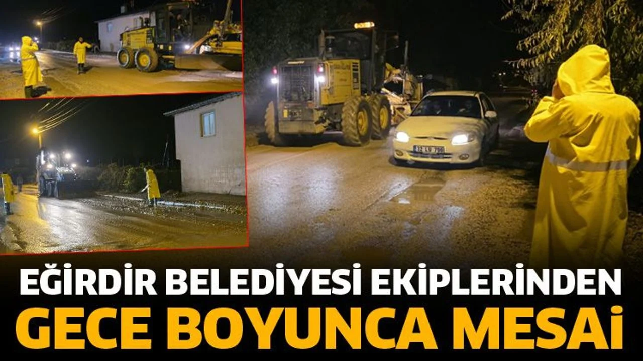 Eğirdir Belediyesi ekiplerinden gece boyunca mesai