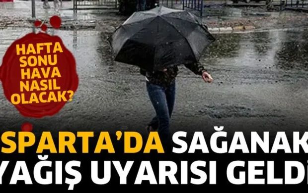 Isparta’da sağanak yağış uyarısı