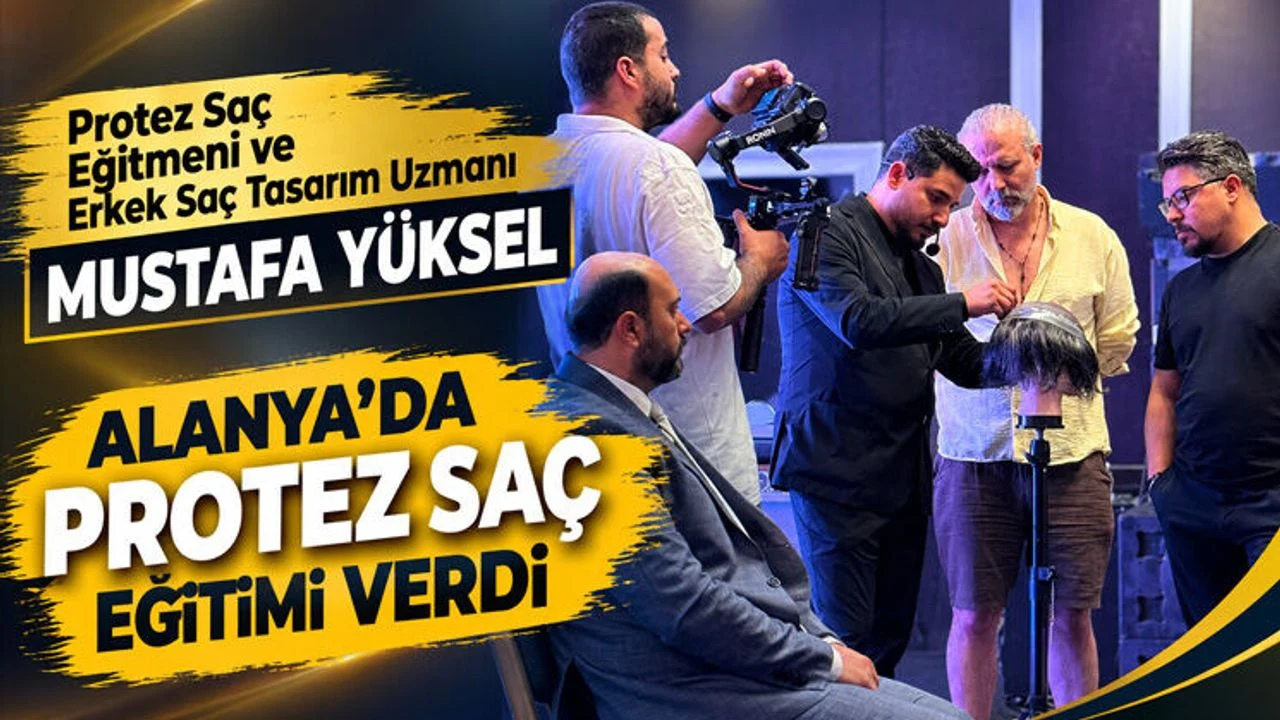 Mustafa Yüksel, Alanya’da protez saç eğitimi verdi