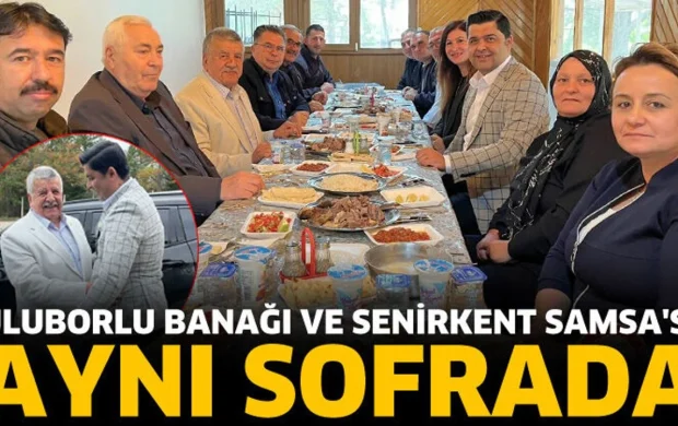 Uluborlu Banağı ve Senirkent Samsa'sı aynı sofrada buluştu