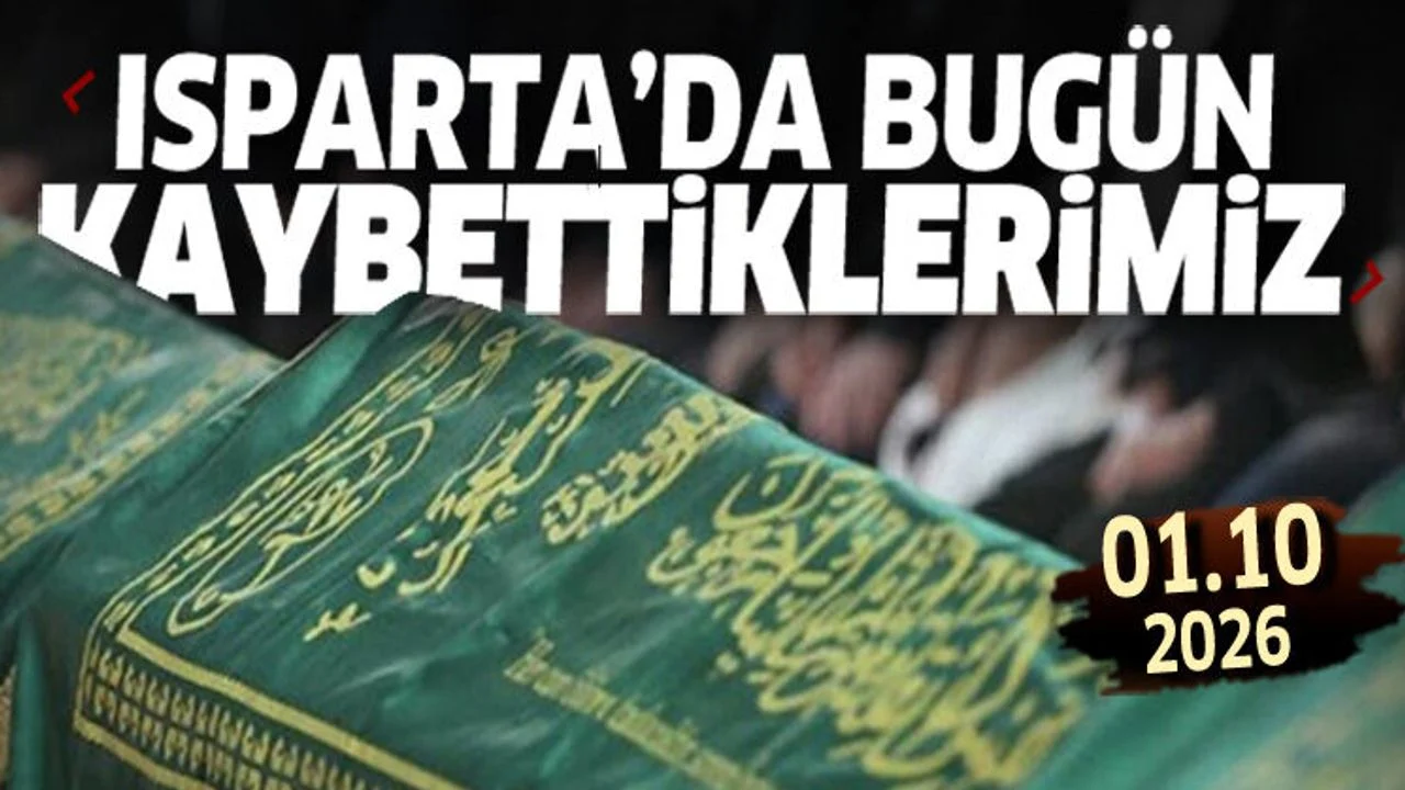 Isparta'da bugün kaybettiklerimiz 1 Ekim 2026