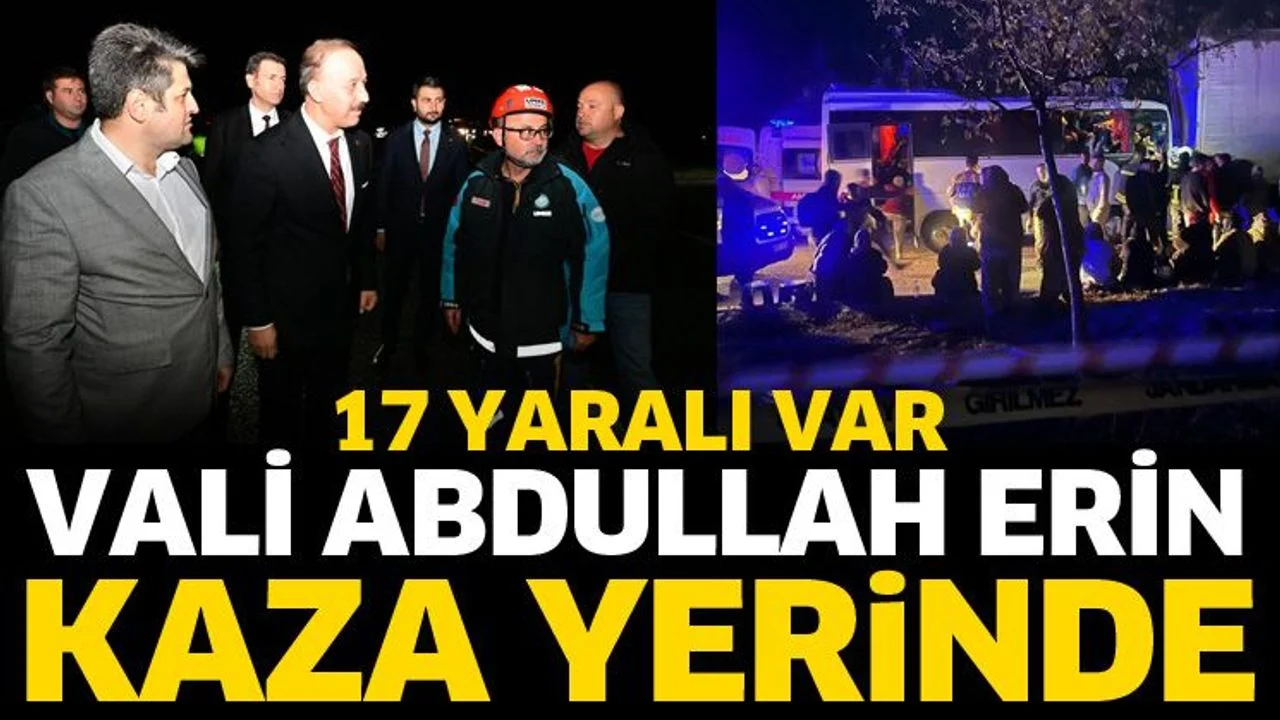 Vali Erin kaza sonrası bölgeye gitti