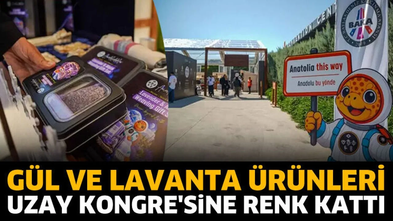 Gül ve Lavanta ürünleri Uzay Kongre'sine renk kattı
