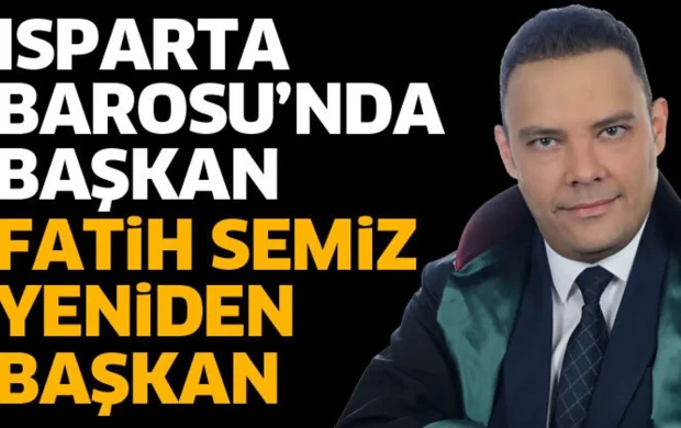 Isparta Barosu’nda Fatih Semiz yeniden başkan seçildi