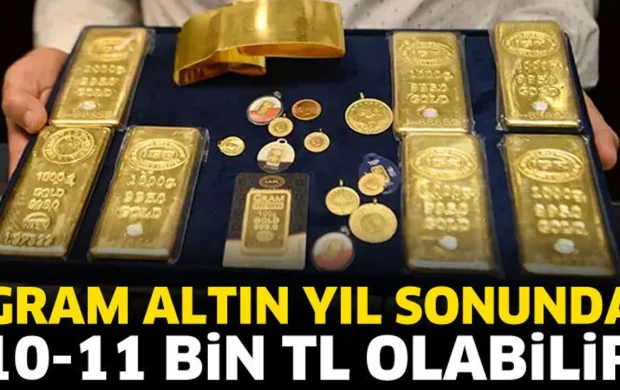 Gram altın 10-11 Bin TL olabilir