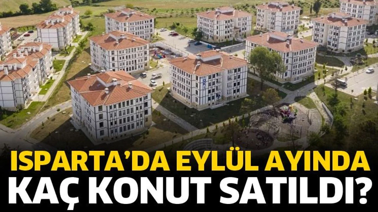 Isparta’da Eylül ayında kaç konut satıldı?