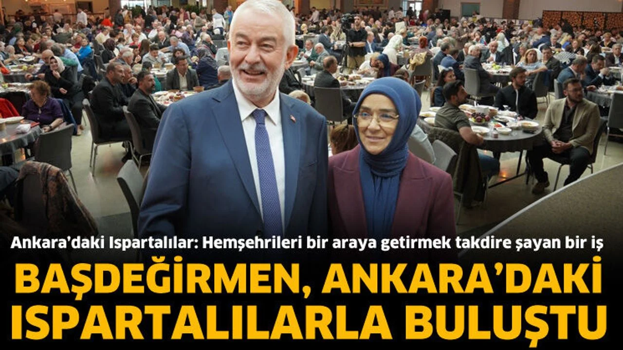 Başdeğirmen, Ankara’daki Ispartalılarla bir araya geldi