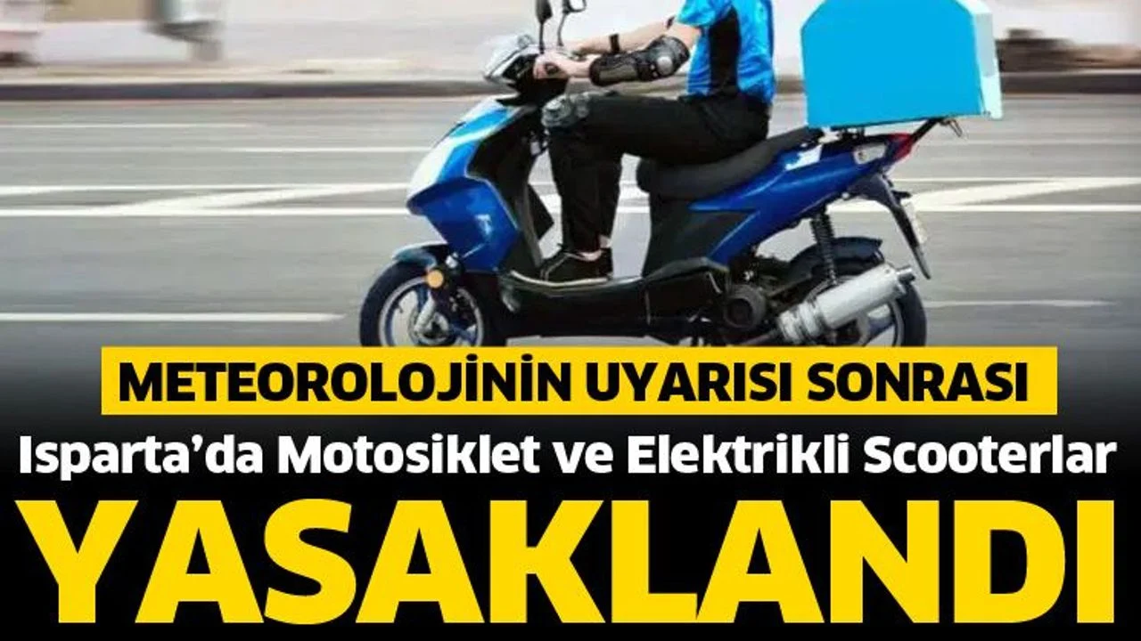 Isparta’da Motosiklet ve Elektrikli Scooterlara Trafik Yasağı