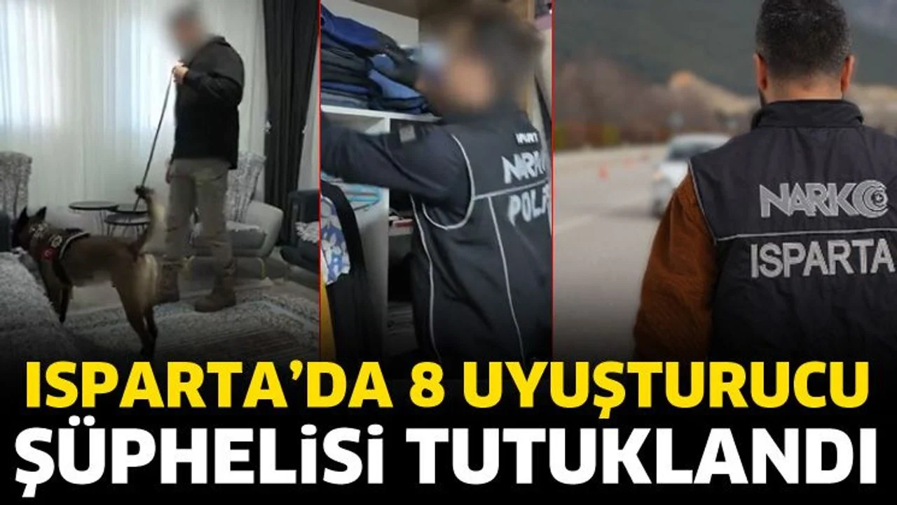 Isparta’da 1 haftada 8 uyuşturucu şüphelisi tutuklandı