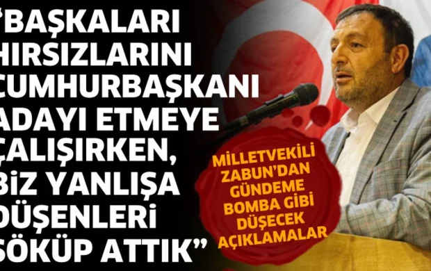 Milletvekili Zabun'dan önemli açıkmalar