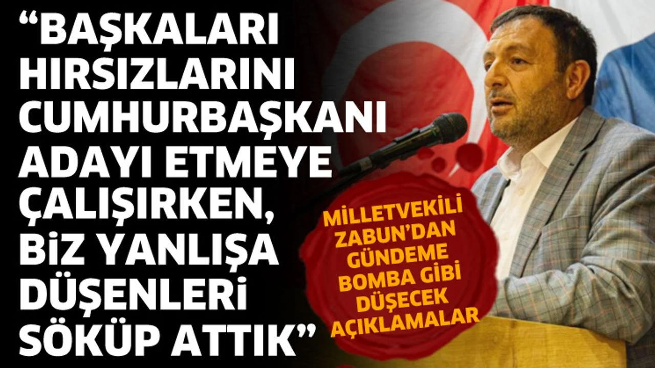 Milletvekili Zabun'dan önemli açıkmalar