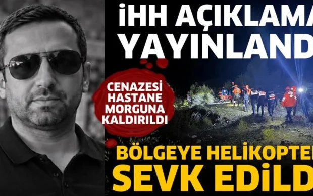 Bölgeyi helikopter sevk edildi! İHH'dan açıklama geldi