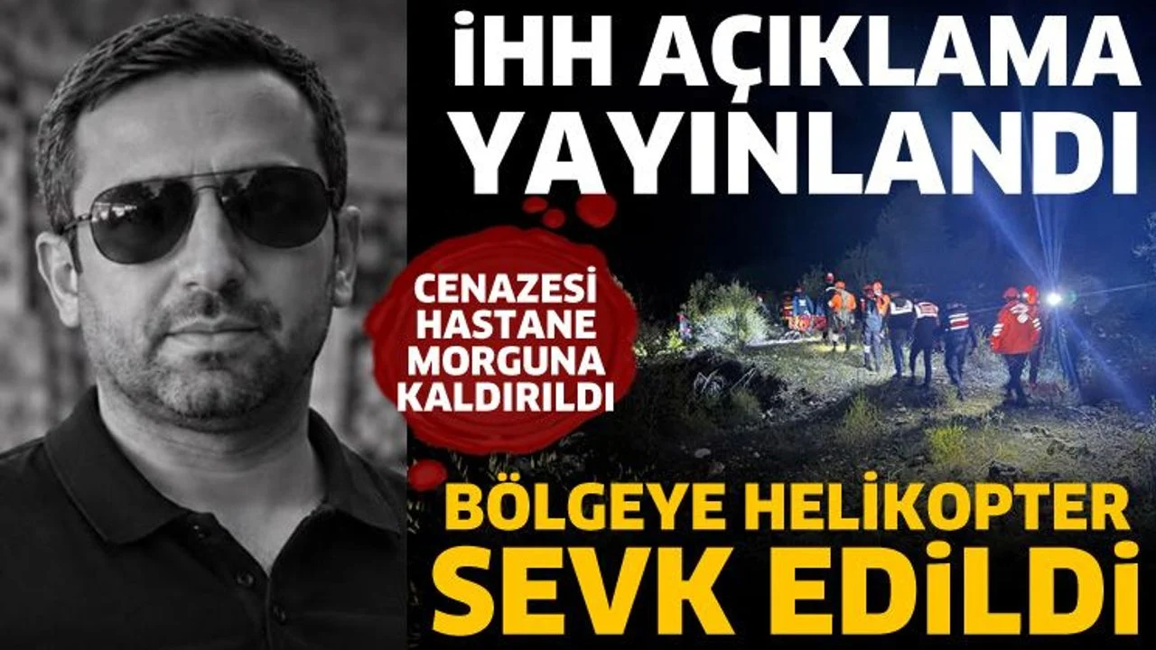 Bölgeyi helikopter sevk edildi! İHH'dan açıklama geldi