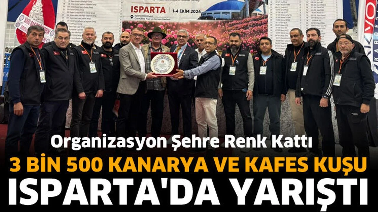 3 bin 500 kanarya ve kafes kuşu Isparta'da yarıştı