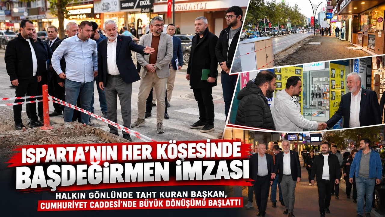 ISPARTA’NIN HER KÖŞESİNDE BAŞDEĞİRMEN İMZASI! HALKIN GÖNLÜNDE TAHT KURAN BAŞKAN, CUMHURİYET CADDESİ’NDE BÜYÜK DÖNÜŞÜMÜ