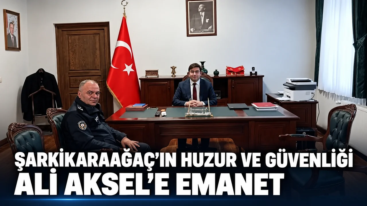 ŞARKİKARAAĞAÇ’IN HUZUR VE GÜVENLİĞİ ALİ AKSEL’E EMANET