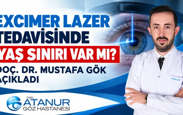 EXCIMER LAZER TEDAVİSİNDE YAŞ SINIRI VAR MI? DOÇ. DR. MUSTAFA GÖK AÇIKLADI