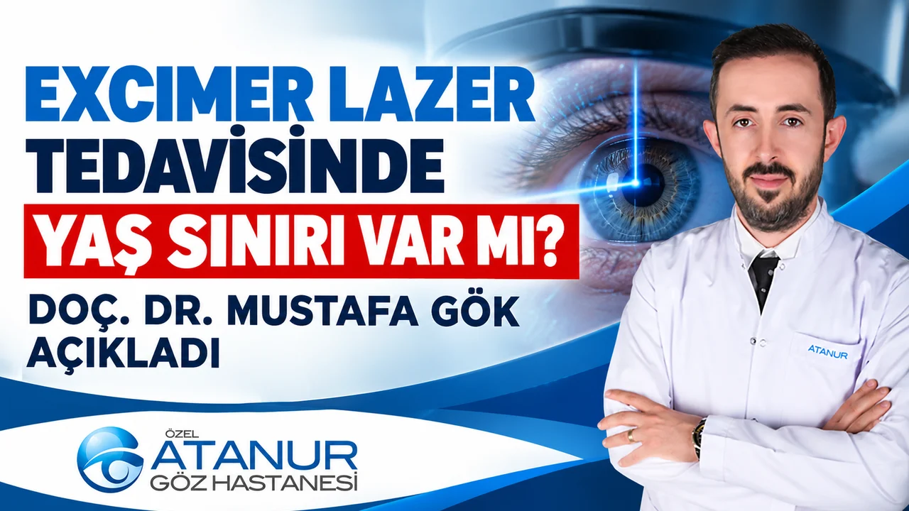 EXCIMER LAZER TEDAVİSİNDE YAŞ SINIRI VAR MI? DOÇ. DR. MUSTAFA GÖK AÇIKLADI