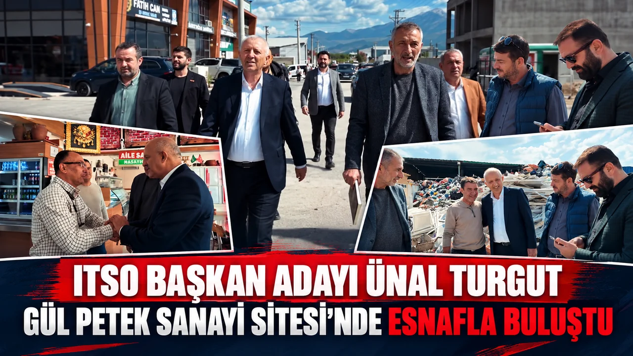 ITSO BAŞKAN ADAYI ÜNAL TURGUT GÜL PETEK SANAYİ SİTESİ’NDE ESNAFLA BULUŞTU