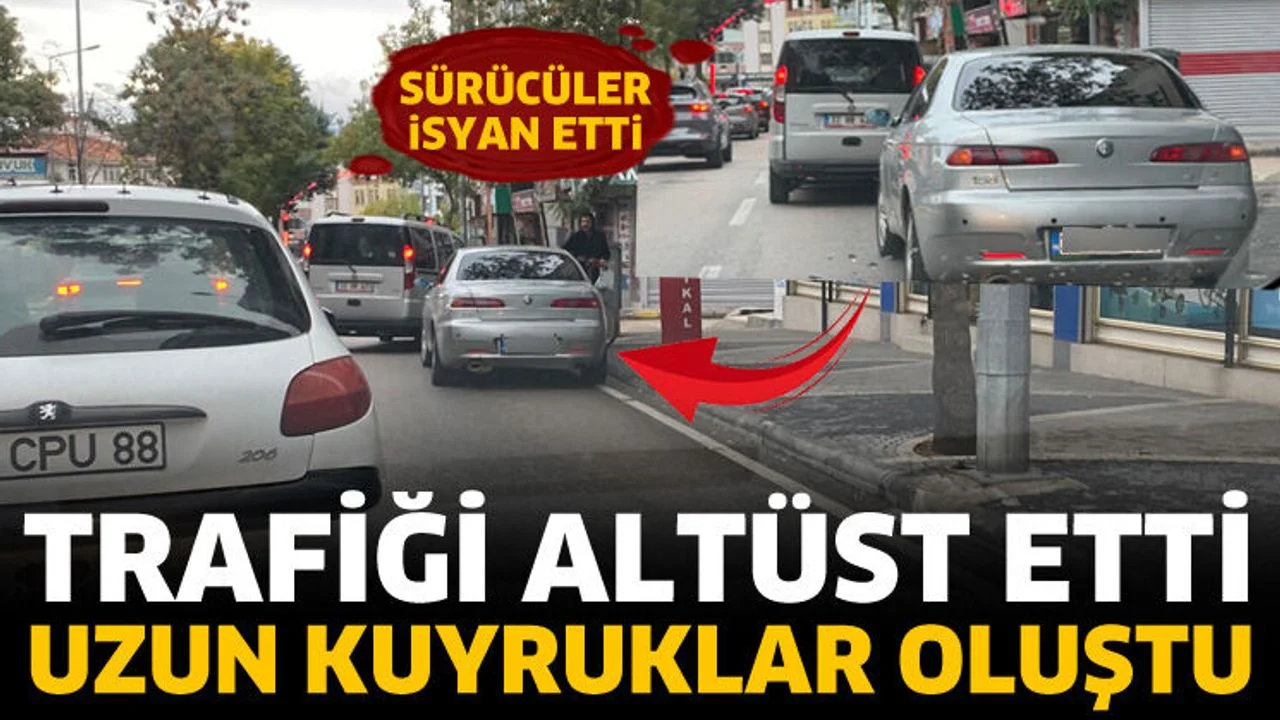 Hatalı park trafiği altüst etti