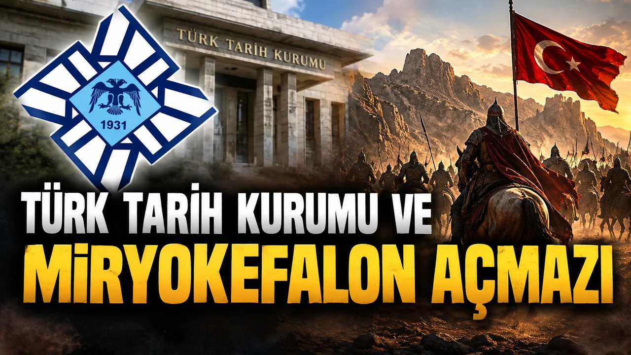 TÜRK TARİH KURUMU VE MİRYOKEFALON AÇMAZI