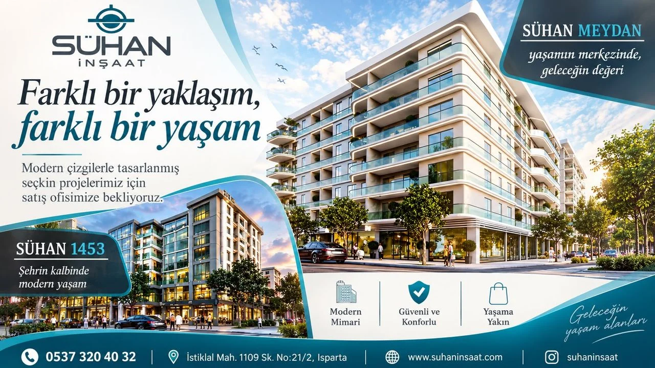 SÜHAN İNŞAAT’TAN ISPARTA’YA MODERN YAŞAMIN YENİ ADRESİ
