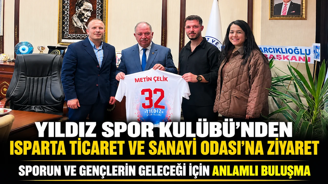 YILDIZ SPOR KULÜBÜ’NDEN ISPARTA TİCARET VE SANAYİ ODASI’NA ZİYARET