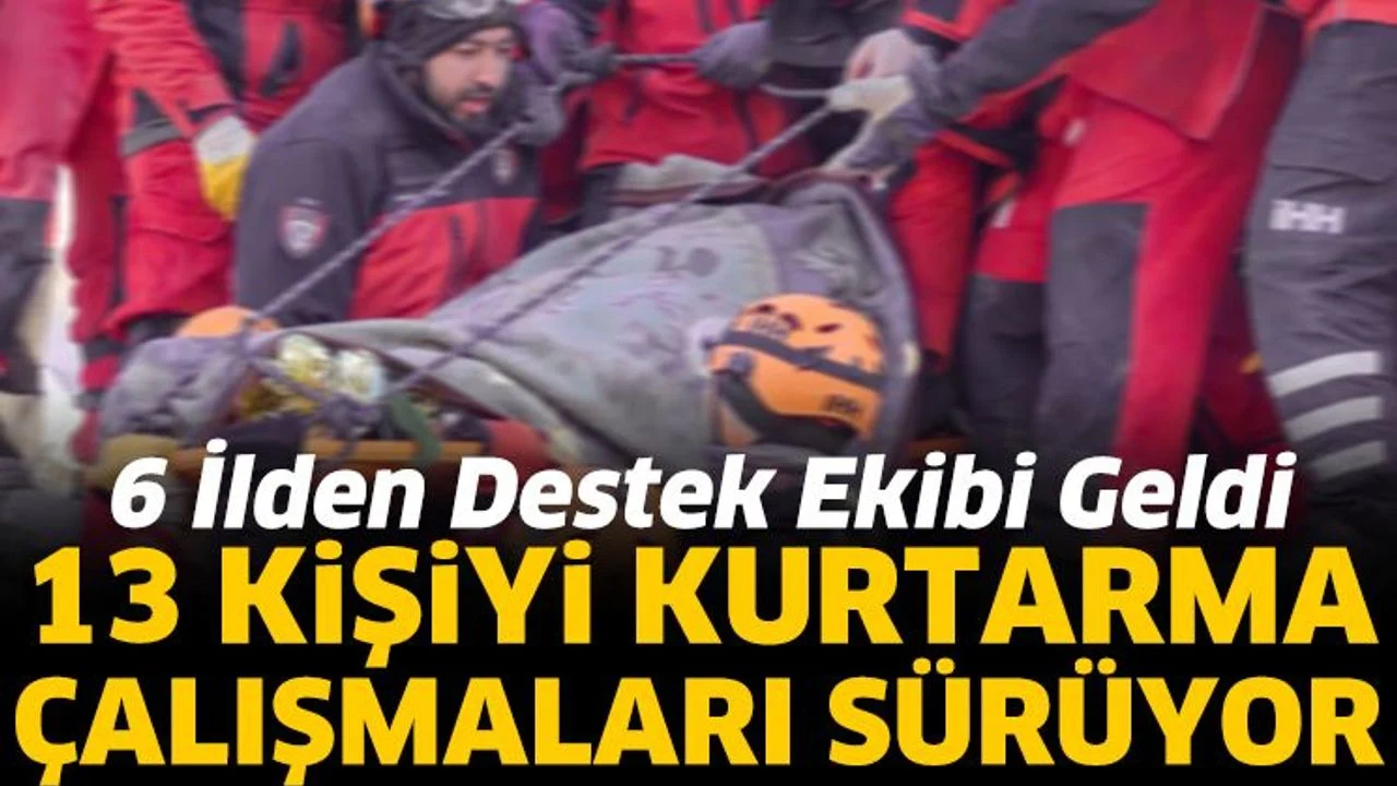 13 kişiyi kurtarma çalışmaları sürüyor