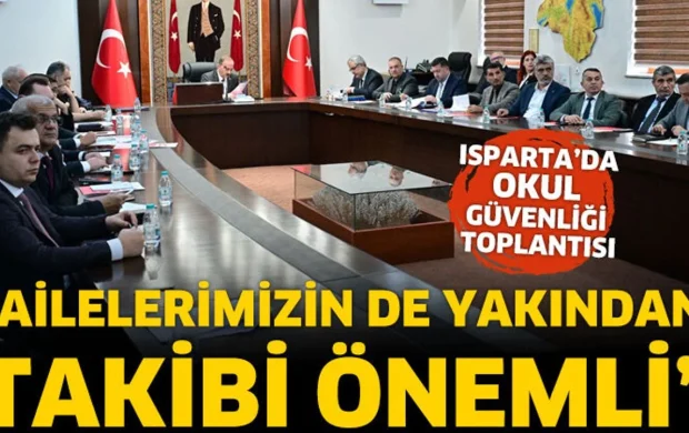 Isparta’da Okul Güvenliği Toplantısı