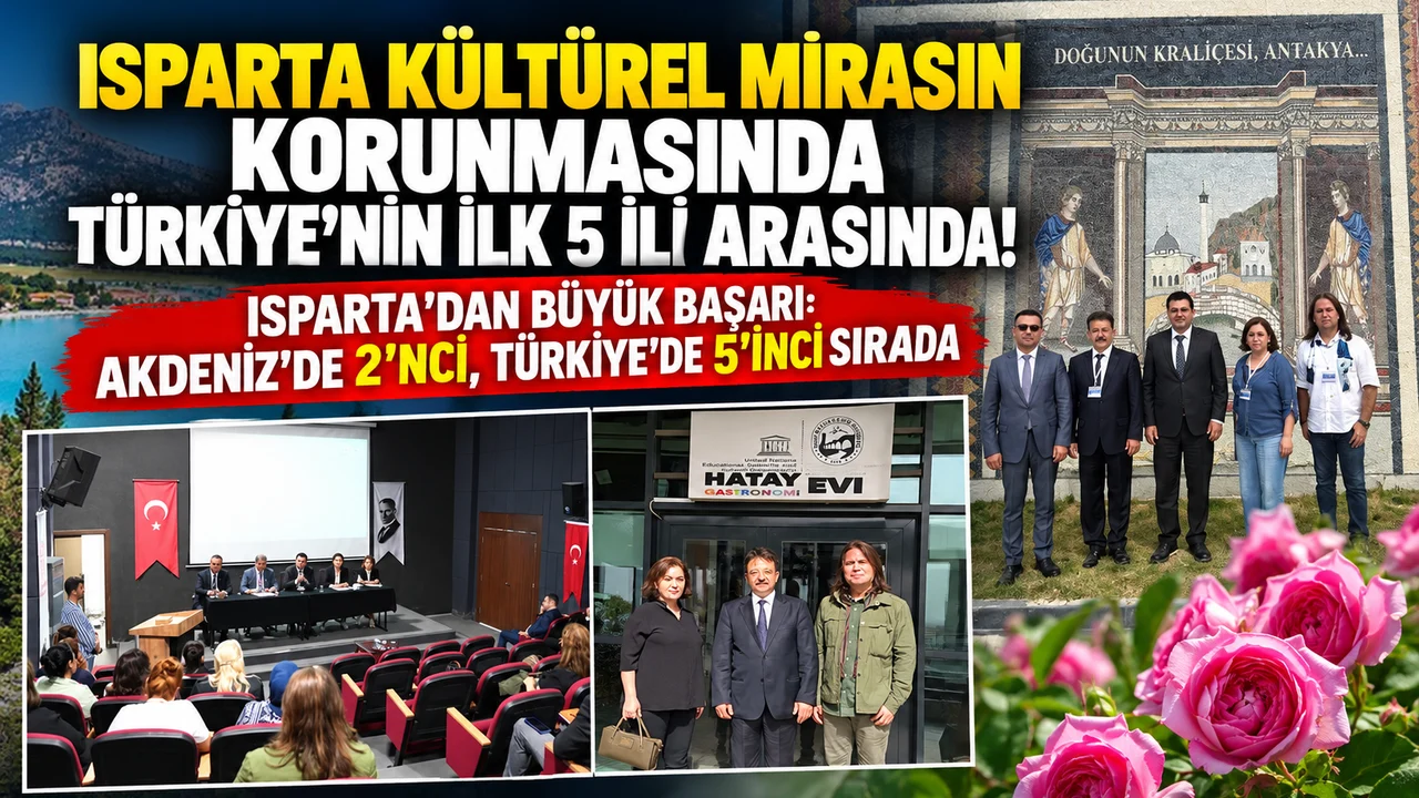 ISPARTA KÜLTÜREL MİRASIN KORUNMASINDA TÜRKİYE’NİN İLK 5 İLİ ARASINDA