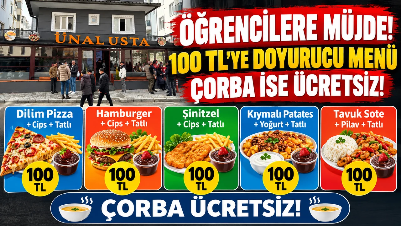 ÖĞRENCİLERE MÜJDE! 100 TL’YE DOYURUCU MENÜ, ÇORBA İSE ÜCRETSİZ