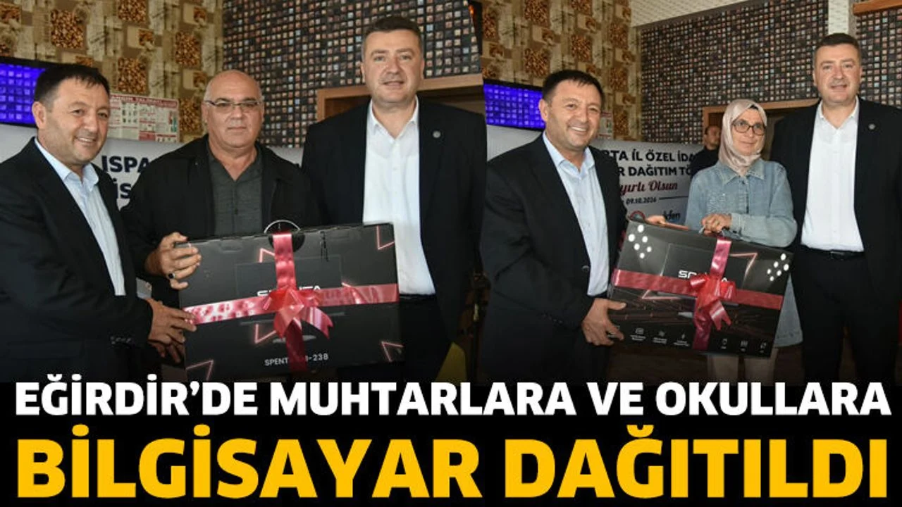 Eğirdir’de Muhtarlara Ve Okullara Bilgisayar Dağıtıldı